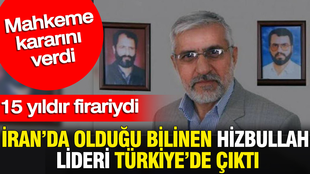 İran’da olduğu bilinen Hizbullah lideri Türkiye’de çıktı: Mahkeme kararını verdi Iranda oldugu bilinen hizbullah lideri turkiyede cikti mahkeme kararini verdi TLHekY5W